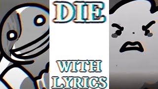 FNF DIE  WITH LYRICS  ASDFS ENDLESS MUFFIN TIME [upl. by Elburr735]