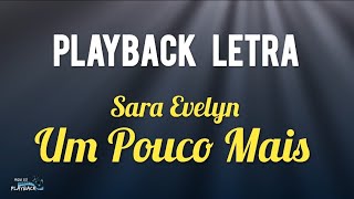 Um Pouco Mais  playback letra  Sara Evelyn [upl. by Bunder]