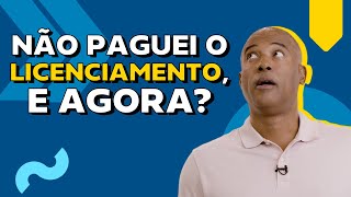 O que acontece se eu atrasei o licenciamento  ChamaoGringo [upl. by Torin]