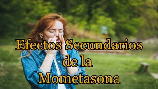 Efectos Secundarios de la Mometasona [upl. by Merilyn336]