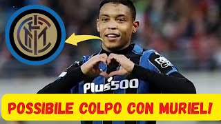 quotInter Pronta a Rivoluzionare il Calciomercato con lInserimento di Luis Muriel [upl. by Reffinnej]