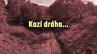 Opuštěné tratě  Kozí Dráha 132 [upl. by Furie]