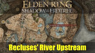 How to get to Recluses River Upstream Elden Ring DLC [upl. by Hesler]