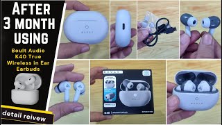 After 3 Month Using  Boult Audio K40 True Wireless in Ear Earbuds 48H Playtime Low Latency Review [upl. by Ayle842]