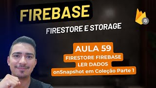 Firebase Firestore e Storage  59 Firestore Leitura  onSnapshot em Coleção Parte 1 [upl. by Adriaens]