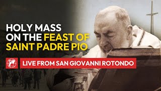 LIVE from San Giovanni Rotondo  Holy Mass on the Feast St Padre Pio  September 23 2024 [upl. by Oneill690]