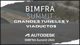 BIMFRA Summit 2024 quotInnovación en construcción de túneles y viaductos de FFCC en el norte de Españaquot [upl. by Greenleaf]