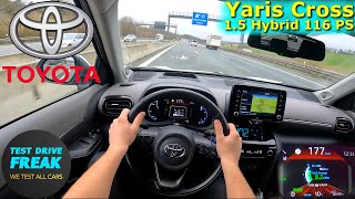 2023 Toyota Yaris Cross 15 Hybrid AWD 116 PS TOP SPEED GERMAN AUTOBAHN DRIVE POV [upl. by Millur821]