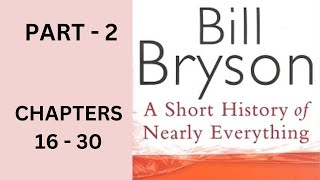 A SHORT HISTORY OF NEARLY EVERTHING PART 2 CHAPTERS 16 30 BILL BRYSON greatestaudiobooks [upl. by Derron321]