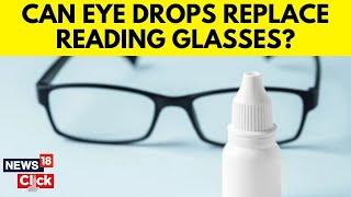 New Eye Drops Could Eliminate Reading Glasses  Indias Drug Regulatory Agency Approved  N18G [upl. by Lyrac]