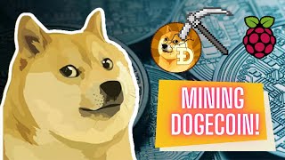 Mining Dogecoin on the Raspberry Pi 4 [upl. by Ttirb]