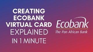 How To Create Ecobank Virtual Card 2024 [upl. by Stamata]