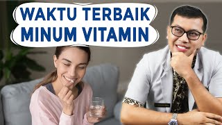 KAPAN WAKTU TERBAIK UNTUK MINUM VITAMIN ATAU SUPLEMEN  DOKTER SADDAM ISMAIL [upl. by Ibed887]