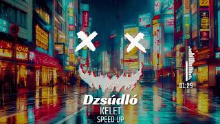 Dzsúdló  KELET SPEED UP [upl. by Blaise]