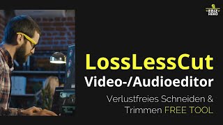 LossLessCut 🎦 VideoAudioeditor ✂️ Verlustfreies Schneiden amp Trimmen FREE TOOL [upl. by Elsi]