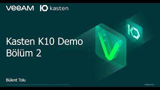 Kasten K10 Demo 2 Yedekleme Snapshot Kurtarma Klonlama  Walkthrough [upl. by Killian701]