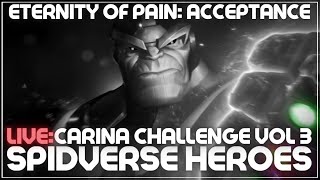 Carina Challenge Vol 3 Eternity of Pain  Acceptance  EOP  Spiderverse Heroes [upl. by Ekram]