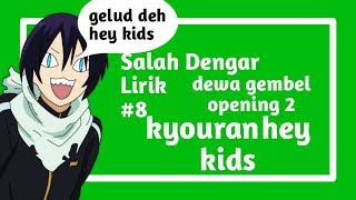 Salah Dengar Lirik 8 Misheard Lyrics Indonesia  Noragami Opening 2 Kyouran Hey Kids [upl. by Ardnaiek]