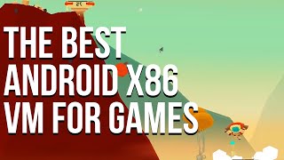 Android VM  The best Android X86 VM for Gaming Performance [upl. by Lowson]