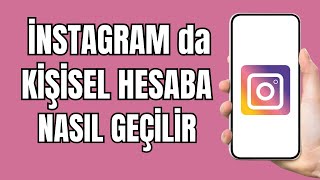 İnstagram Kişisel Hesaba Geçiş Yapma 2024  İnstagram Kişisel Hesaba Nasıl Geçilir [upl. by Anoiuq331]