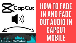 How to Fade in and Fade Out Audio in CapCut Mobile Quick Guide [upl. by Osanna593]