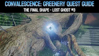 Convalescence Greenery Quest Guide  Lost Ghost 3  Destiny 2 [upl. by Netsud]