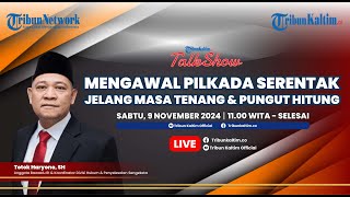 🔴TRIBUN TALKSHOW  Mengawal Pilkada Serentak Jelang Masa Tenang dan Pungut Hitung [upl. by Ariak]