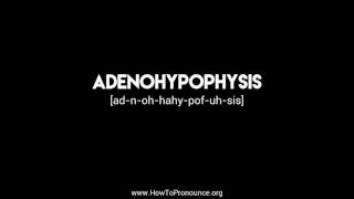 How to Pronounce quotadenohypophysisquot [upl. by Edee]