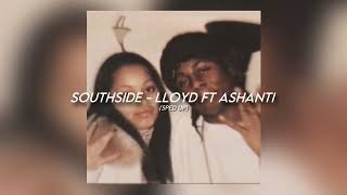 Southside  Lloyd ft Ashanti sped up [upl. by Nadine]