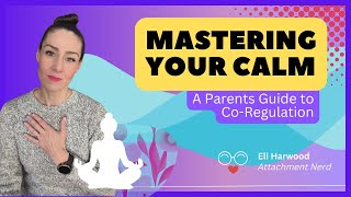 Mastering Your Calm A Parents Guide to CoRegulation [upl. by Dinin295]