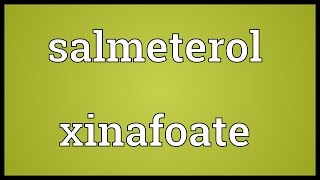 Salmeterol xinafoate Meaning [upl. by Immac]