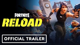 Fortnite Reload  Official Launch Trailer [upl. by Liane]