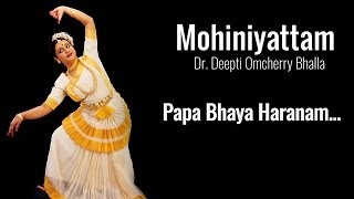 Papa Bhaya Haranam Mohiniyattam dance by Dr Deepti Omcherry Bhalla [upl. by Nwad]