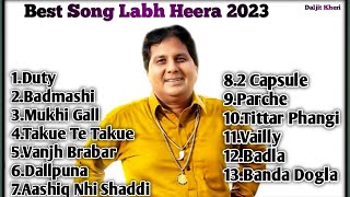 Labh heera new all song Labh heera best song 2023  Labh heera best songs  Labh heera play lest [upl. by Curnin]