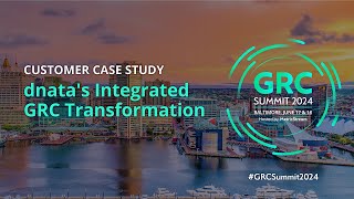 Case Study dnatas Integrated GRC Transformation GRC Summit 2024 [upl. by Nois]