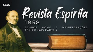 12 Revista Espírita 1858  Continuação Sr Home [upl. by Xavier]