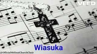 Mt Sinai Church Choir  Wiasuka OFFICIAL AUDIO [upl. by Murage]