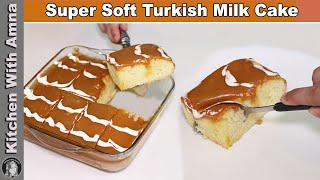 Turkish Milky Soft Cake 🎂  Milky Caramel Cake Recipe  Kitchen With Amna [upl. by Ruperta]