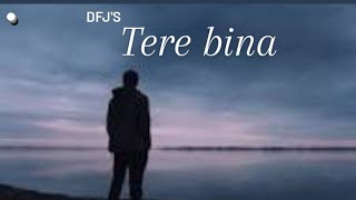 Tere bina by dfj  New song  DFJ  DFJ RECORDS [upl. by Giamo]