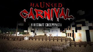 Minecraft Creepypasta  THE HAUNTED CARNIVAL [upl. by Rehpotirhc]