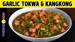 Garlic Tokwa and Kangkong  Murang Ulam Budget Recipe [upl. by Thalassa]