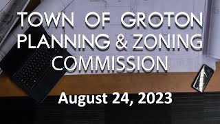 Groton Planning and Zoning Commission  82423 [upl. by Nahsez]