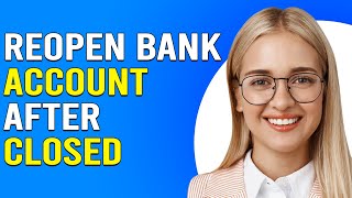 How To Reopen Bank Account After Closed How Can I Reopen A Closed Bank Account [upl. by Dleifyar968]