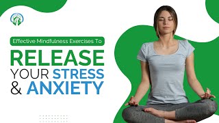 Practise These Effective Mindfulness Exercises To Release Your Stress and Anxiety [upl. by Filiano823]