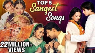 Sangeet Songs  Top 5 Sangeet Songs  Marriage Dance Songs  संगीत के गाने  Romantic Songs [upl. by Arlena894]