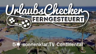 5☀ sonnenklar TV Continental  Hurghada  UrlaubsChecker ferngesteuert [upl. by Jem]