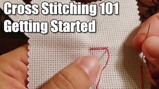 Learn How Cross Stitching 101  Getting Started [upl. by Nahtal]