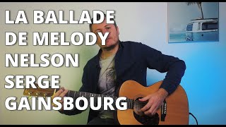 Serge Gainsbourg La Ballade De Melody Nelson Cours Lesson Guitare  Tuto [upl. by Yelnik893]