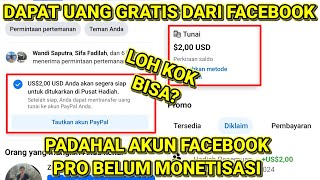 TibaTiba Dapat Uang Gratis dari Facebook Pro Padahal Belum Monetisasi KOK BISA [upl. by Mlawsky]