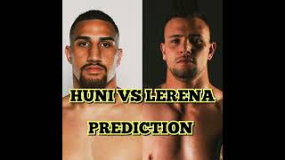 Who Will Win Huni vs Lerena Prediction [upl. by Boyse]